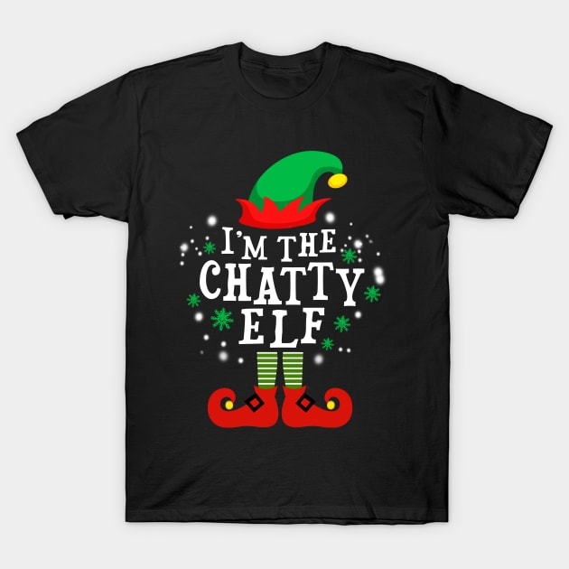 I'm the Chatty elf Christmas T-Shirt by DexterFreeman